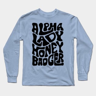 Alpha Lady Honey Badger Word Art Long Sleeve T-Shirt